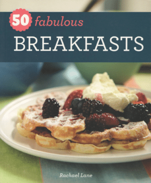 50 Fabulous Breakfasts