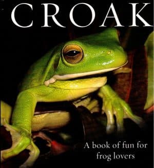 Croak - A Book of fun for Frog Lovers